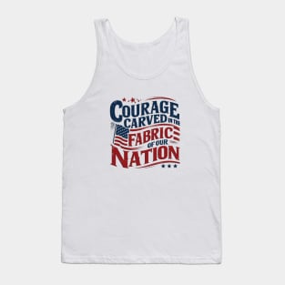 Courage Carved In The Fabric Of Our Nation Tank Top